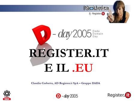 By REGISTER.IT E IL.EU Claudio Corbetta, AD Register.it SpA – Gruppo DADA.