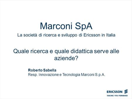 Marconi SpA Quale ricerca e quale didattica serve alle aziende?