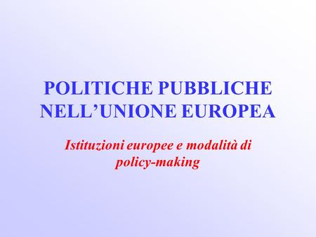 POLITICHE PUBBLICHE NELL’UNIONE EUROPEA