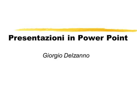 Presentazioni in Power Point