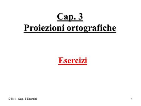 Cap. 3 Proiezioni ortografiche