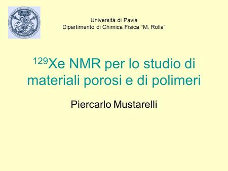 129Xe NMR per lo studio di materiali porosi e di polimeri