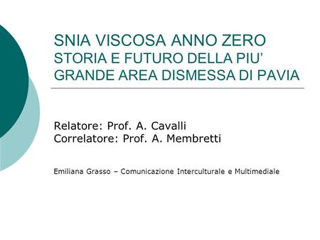 Relatore: Prof. A. Cavalli Correlatore: Prof. A. Membretti