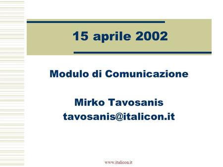 15 aprile 2002 Modulo di Comunicazione Mirko Tavosanis