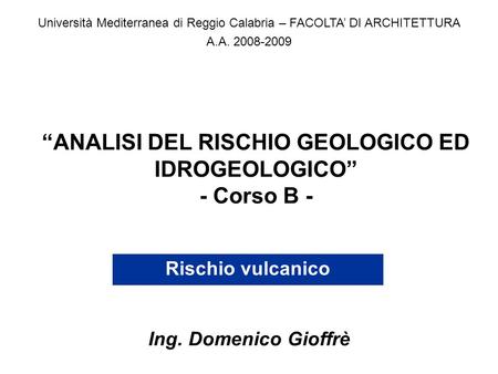 “ANALISI DEL RISCHIO GEOLOGICO ED IDROGEOLOGICO” - Corso B -