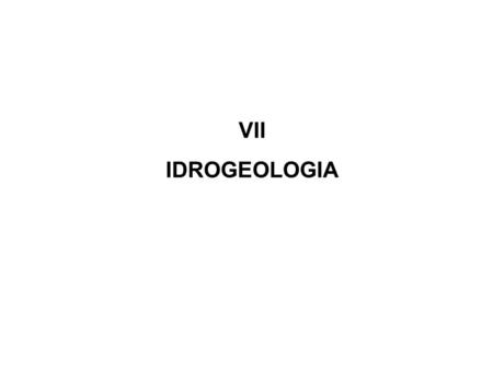 VII IDROGEOLOGIA Il ciclo inizia con le precipitazioni (mm/anno)