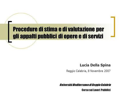 Lucia Della Spina Reggio Calabria, 8 Novembre 2007