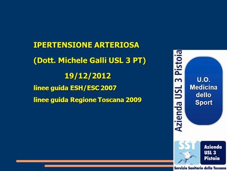 IPERTENSIONE ARTERIOSA (Dott. Michele Galli USL 3 PT) 19/12/2012