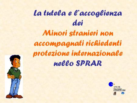 La tutela e l’accoglienza dei Minori stranieri non accompagnati richiedenti protezione internazionale nello SPRAR.