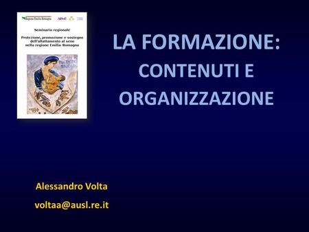 Alessandro Volta LA FORMAZIONE: CONTENUTI E ORGANIZZAZIONE.
