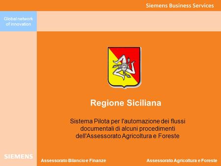 Regione Siciliana Sistema Pilota per l'automazione dei flussi documentali di alcuni procedimenti dell'Assessorato Agricoltura e Foreste Assessorato Bilancio.