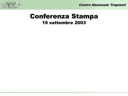 Centro Nazionale Trapianti Conferenza Stampa 19 settembre 2003.