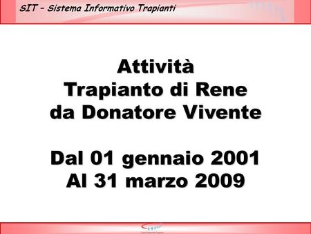 Attività Trapianto di Rene da Donatore Vivente Dal 01 gennaio 2001