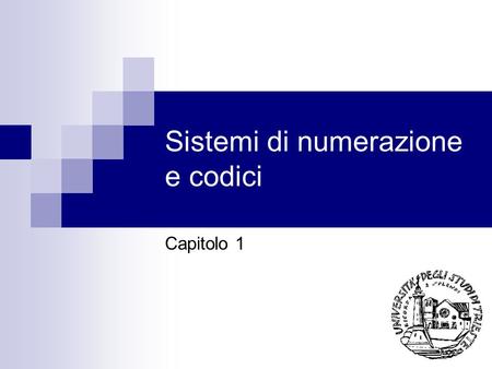 Sistemi di numerazione e codici