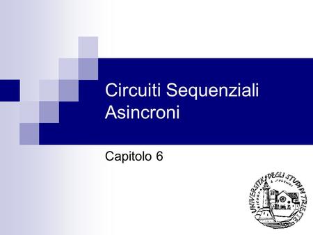 Circuiti Sequenziali Asincroni
