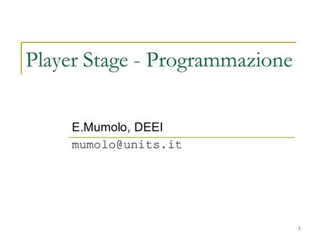 1 Player Stage - Programmazione E.Mumolo, DEEI