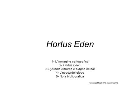 Hortus Eden 1- L’immagine cartografica 2- Hortus Eden
