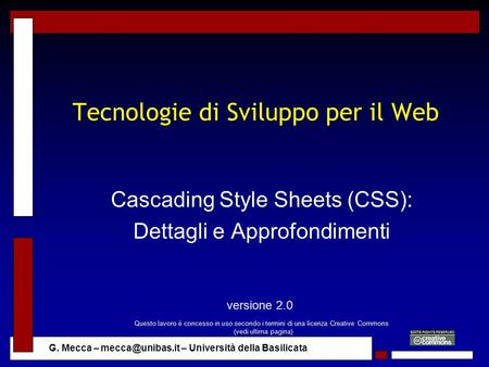 G. Mecca – – Università della Basilicata Tecnologie di Sviluppo per il Web Cascading Style Sheets (CSS): Dettagli e Approfondimenti versione.