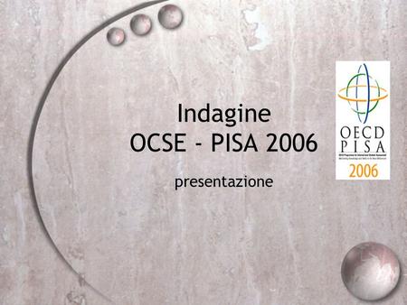 Indagine OCSE - PISA 2006 presentazione.