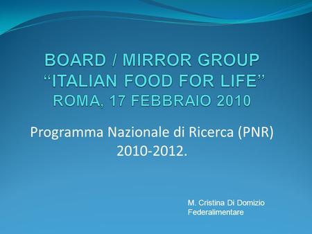 BOARD / MIRROR GROUP “ITALIAN FOOD FOR LIFE” ROMA, 17 FEBBRAIO 2010