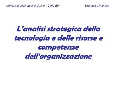 Università degli studi di Urbino  “Carlo Bo” Strategia d’Impresa