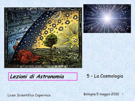 Lezioni di Astronomia 5 – La Cosmologia Bologna 5 maggio 2010