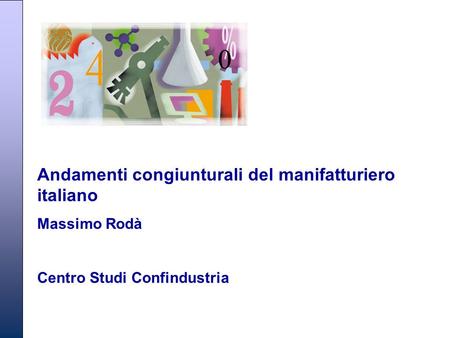 Andamenti congiunturali del manifatturiero italiano