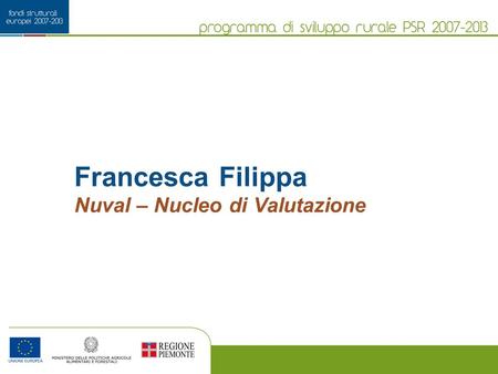 Francesca Filippa Nuval – Nucleo di Valutazione. Comitato di Sorveglianza 16.12.2011 Le attività di valutazione in itinere.