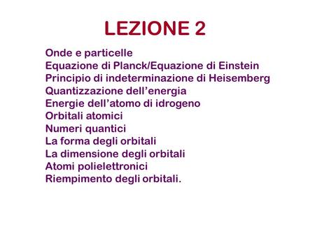 LEZIONE 2 Onde e particelle Equazione di Planck/Equazione di Einstein