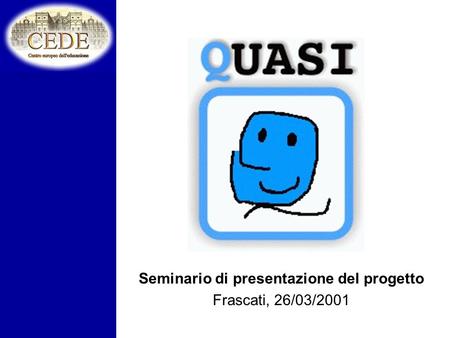 Seminario di presentazione del progetto Frascati, 26/03/2001.