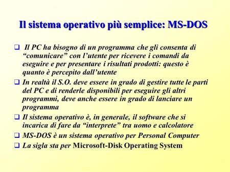 Il sistema operativo più semplice: MS-DOS