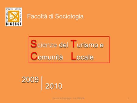 Facoltà di Sociologia - A.A.2009-10 2009 2010 Facoltà di Sociologia 1.