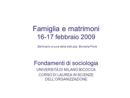 Famiglia e matrimoni febbraio 2009 Seminario a cura della dott