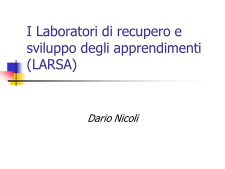 I Laboratori di recupero e sviluppo degli apprendimenti (LARSA)