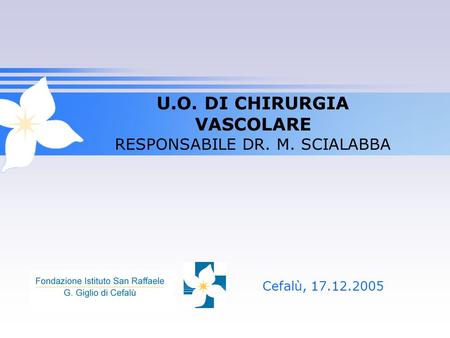 U.O. DI CHIRURGIA VASCOLARE RESPONSABILE DR. M. SCIALABBA