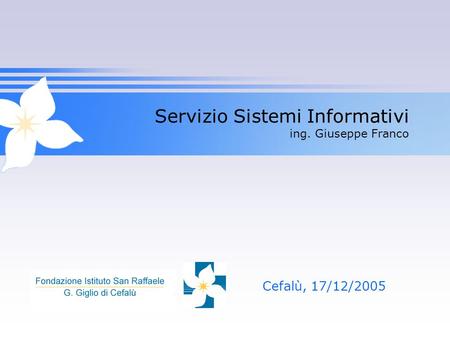 Servizio Sistemi Informativi ing. Giuseppe Franco Cefalù, 17/12/2005.