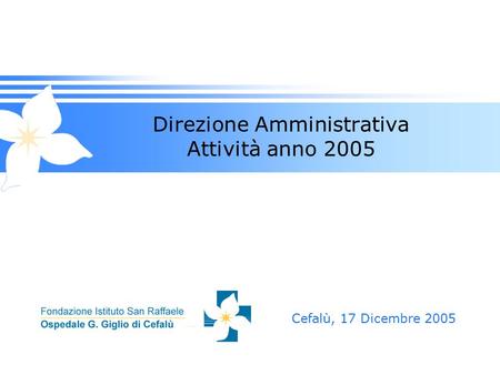 Direzione Amministrativa Attività anno 2005 Cefalù, 17 Dicembre 2005.