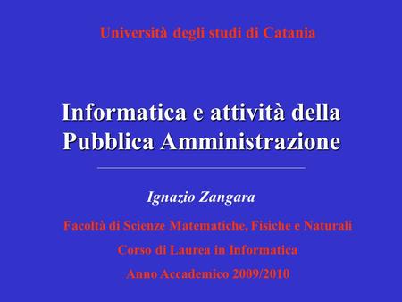 Informatica e attività della Pubblica Amministrazione (I. Zangara)