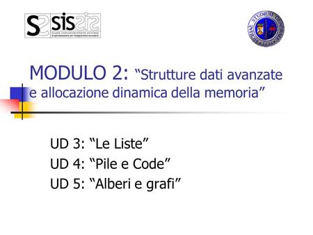 UD 3: “Le Liste” UD 4: “Pile e Code” UD 5: “Alberi e grafi”