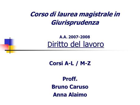 Corsi A-L / M-Z Proff. Bruno Caruso Anna Alaimo