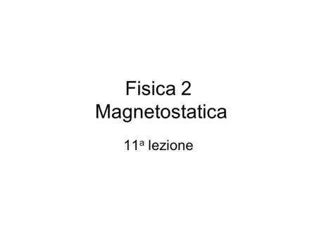 Fisica 2 Magnetostatica