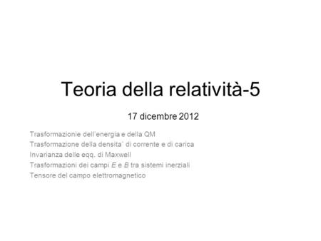Teoria della relatività-5 17 dicembre 2012