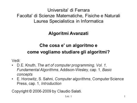 Che cosa e' un algoritmo e come vogliamo studiare gli algoritmi?