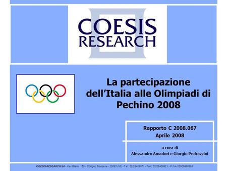 COESIS RESEARCH Srl - Via Milano, 150 - Cologno Monzese - 20093 (MI) - Tel.: 02/25409971 - FAX: 02/25409921 - P.IVA 03906890961 a cura di Alessandro Amadori.