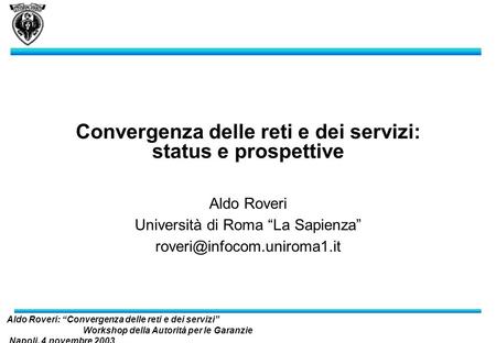 Convergenza delle reti e dei servizi: status e prospettive