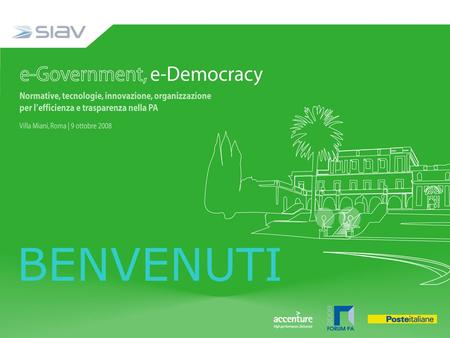 BENVENUTI. e-Government: strumenti per misurare i comportamenti eccellenti Alfieri Voltan e-Government, e-Democracy Villa Miani Roma | 9 ottobre 2008.