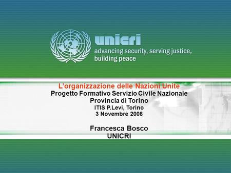 L’organizzazione delle Nazioni Unite Francesca Bosco UNICRI