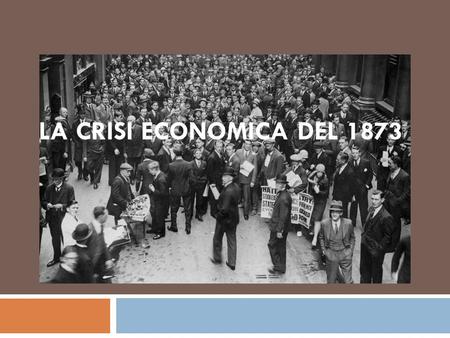  La crisi economica del 1873.