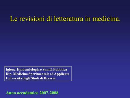 Le revisioni di letteratura in medicina.