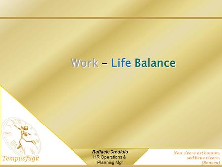 Work - Life Balance.